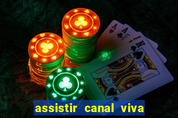 assistir canal viva online gratis